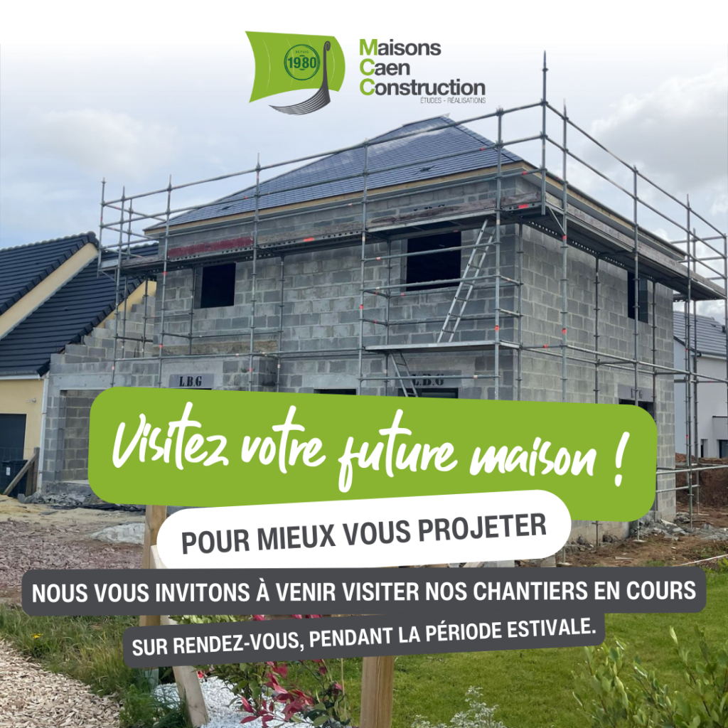 Visitez votre future maison pour mieux vous projeter grâces aux chantiers en cours par Maisons Caen Construction.