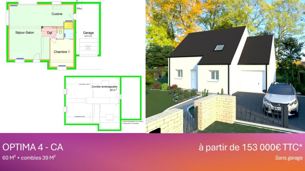 Maison individuelle Optima 4 - CA de 60 m² avec combles aménageables de 39 m², façade moderne, toit en pente, jardin clôturé, plan du rez-de-chaussée et prix à partir de 153 000 € TTC sans garage.